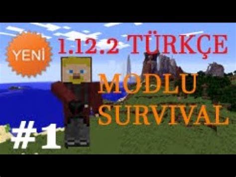 YEPYENİ BİR SERİ Minecraft 1 12 2 Türkçe Modlu Survival Bölüm 1