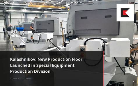 Kalashnikov: New Production Floor Launched in Special Equipment ...