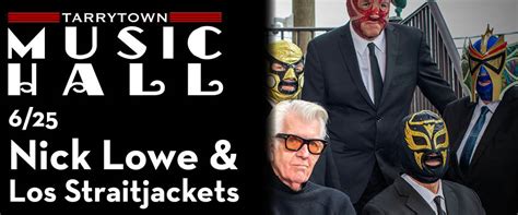 Tickets Nick Lowe And Los Straitjackets 62524 Tarrytown Music Hall