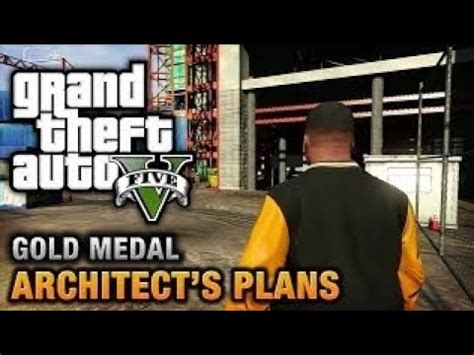 Gta Mission Architect S Plans Gold Medal Walkthrough