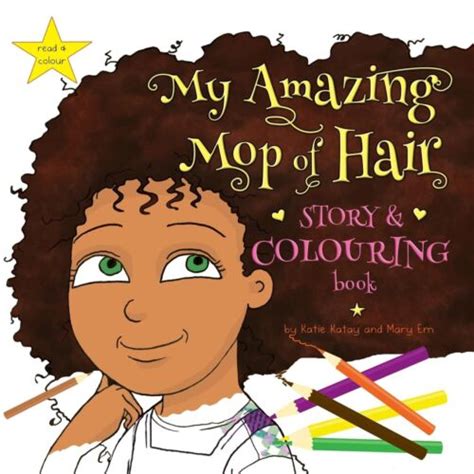 Katie Katay My Amazing Mop Of Hair Story And Colouring Book Poche My