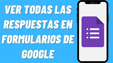 Cómo ver todas las respuestas en formularios de Google YouTube