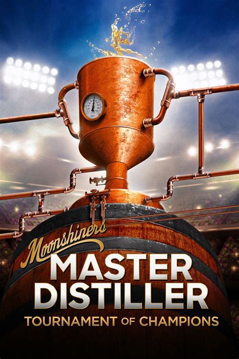 Moonshiners Master Distiller Tournament Of Champions TV Series 2022