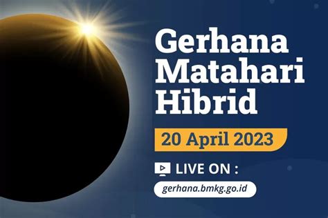 Link Live Streaming Gerhana Matahari Hibrid 20 April 2023 Di 22 Lokasi