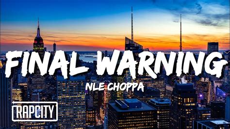 Nle Choppa Final Warning Lyrics Youtube