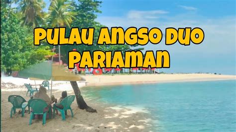 Wisata Ke Pulau Angso Duo Pariaman Youtube