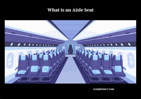 What is an Aisle Seat: Insights and Implications for Travelers - Seat Plenary