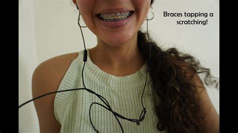 Asmr Tapping And Scratching On My Braces Youtube