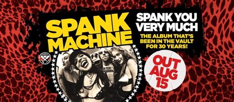 August 2023 THE LONG AWAITED RELEASE OF SPANK MACHINE SPANK YOU VERY