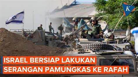 Pasukan Disiapkan Ke Rafah Israel Yakini Hamas Sembunyi Di Antara