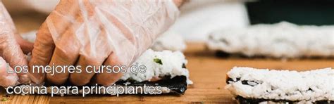 Los Mejores Cursos De Cocina Para Principantes 2024