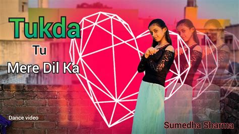 Tukda Tu Mere Dil Ka Dance Video Sumedha Sharma New Haryanvi Song