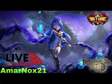 LIVE MAIN Dragon Nest Malam Gays DRAGON NEST RETURN YouTube