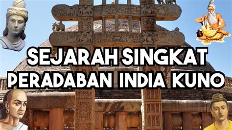 Sejarah Singkat Peradaban India Kuno Masa Peradaban Harappa Hingga