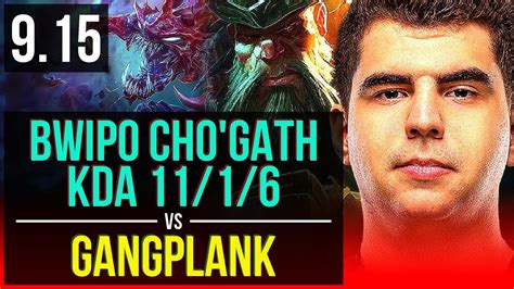 Bwipo CHO GATH Vs GANGPLANK TOP KDA 11 1 6 Legendary EUW