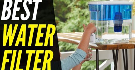 Top 5 Best Water Filter 2021 Best Water Filter System For Home