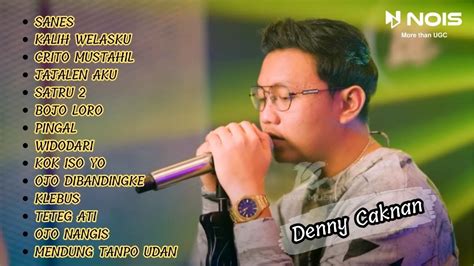 SANES CKALIH WELASKU CRITO MUSTAHIL Ll DENNY CAKNAN FULL ALBUM AMBYAR