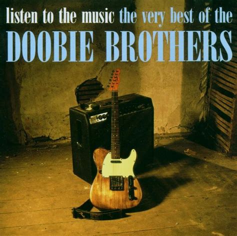 The Doobie Brothers Listen To The Music The Very Best Of The Doobie