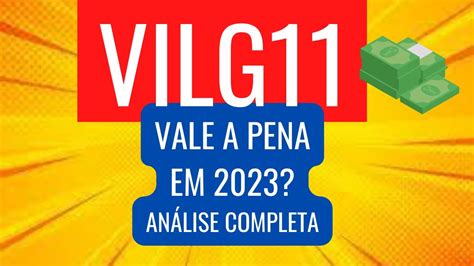 VILG11 FII ATUALIZAÇÃO 2023 ANÁLISE COMPLETA YouTube