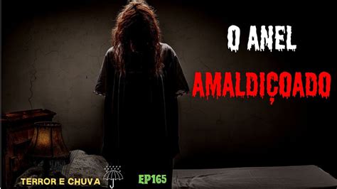 Historias De Terror Ao Som De Chuva Epis Dio O Anel Amaldi Oado