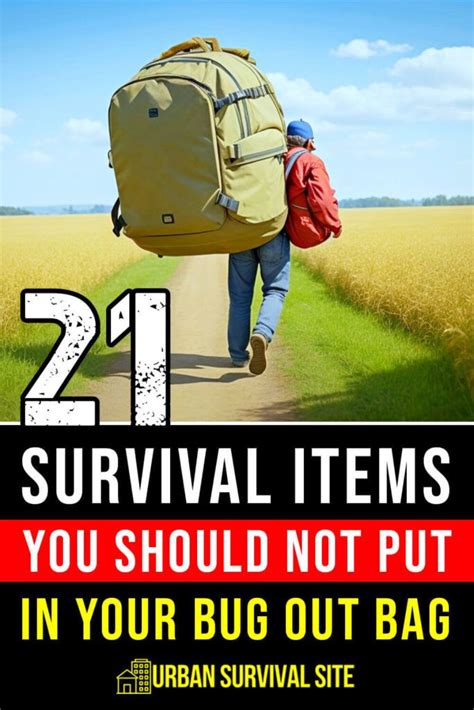 21 Survival Items You Should NOT Put In Your Bug Out Bag Prepper