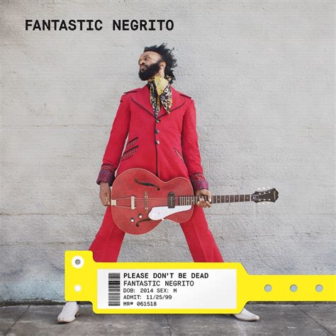 Fantastic Negrito - Please Don't Be Dead (Deluxe) - Reviews - Album of ...