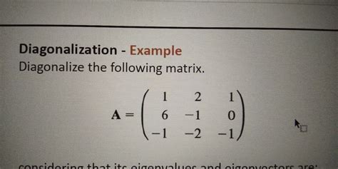 Answered Diagonalize The Following Matrix A Bartleby