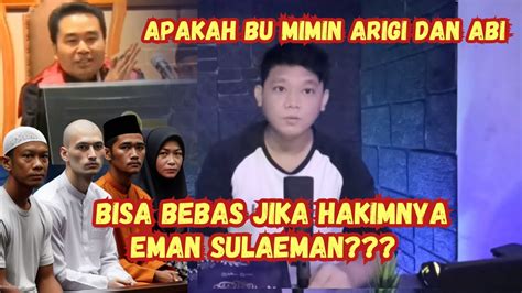 APAKAH BU MIMIN ARIGI DAN ABI BISA BEBAS JIKA HAKIMNYA EMAN SULAEMAN