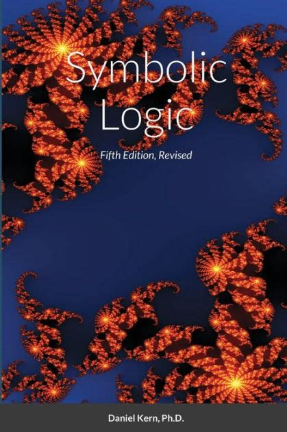 Symbolic Logic Fifth Edition By Daniel Kern Paperback Barnes And Noble®