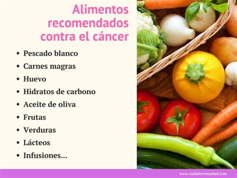 Alimentos contra el Cáncer Antes Durante y Después