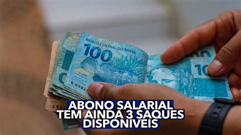 Abono salarial tem ainda 3 SAQUES disponíveis neste ano descubra se