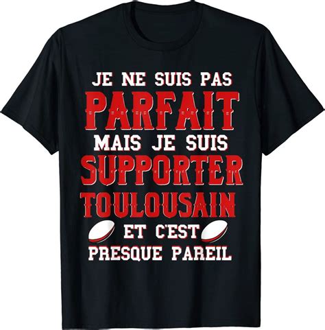 T Shirt Pas Parfait Mais Soutien Toulousain Rugby Toiles Vendu Par