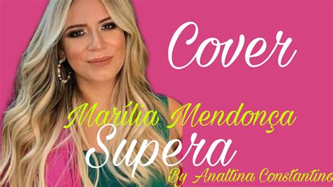 Cover Marília Mendonça Superaanaltina Constantino Youtube