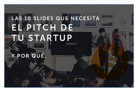 Las Slides Que Necesitas En El Pitch De Tu Startup Abanca Innova