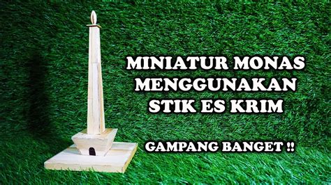 MONAS Miniatur Tugu Monas Menggunakan Stik Es Krim Popsicle Sticks