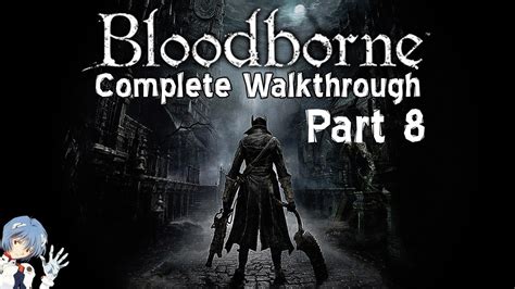 Bloodborne Walkthrough Part 8 Blood Starved Beast YouTube