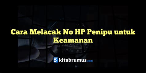 Cara Melacak No HP Penipu Untuk Keamanan