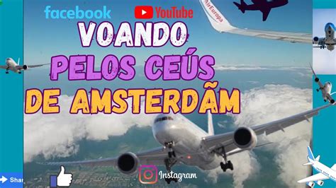 Amsterdam Vid Vamos Dar Um Rol Pelas Ruas E Depois Voar Pelo C Us