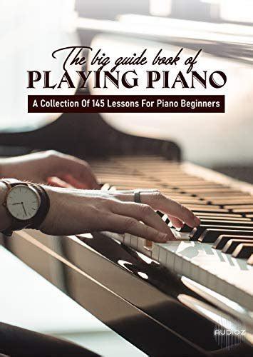 Download The Big Guide Book Of Playing Piano: A Collection Of 145 ...