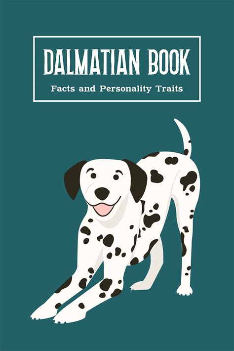 Dalmatian Book: Facts and Personality Traits by Ron Ishida | Goodreads