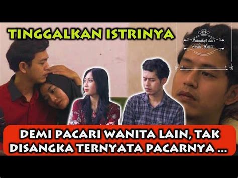 Pria Ini Tega Tinggalkan Istrinya Demi Wanita Lain Youtube