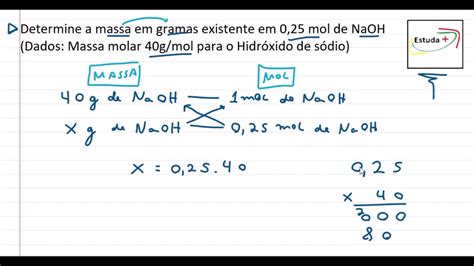 Determine A Massa Em Gramas Existente Em 0 25 Mol De NaOH YouTube