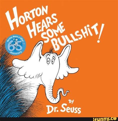 Horton memes. Best Collection of funny Horton pictures on iFunny