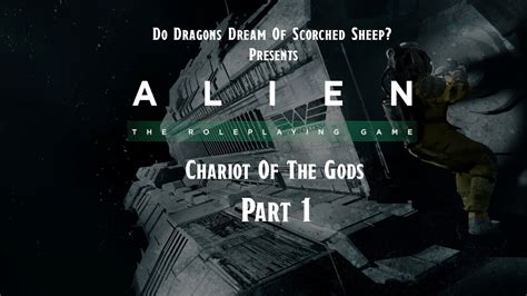 Alien RPG Chariot Of The Gods Actual Play Part 1 YouTube