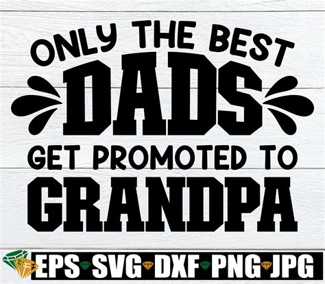 Only The Best Dads Get Promoted To Grandpa Fathers Day Etsy