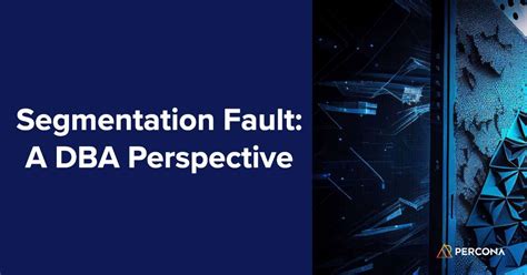 Understanding Segmentation Fault What It Is How To Fix It