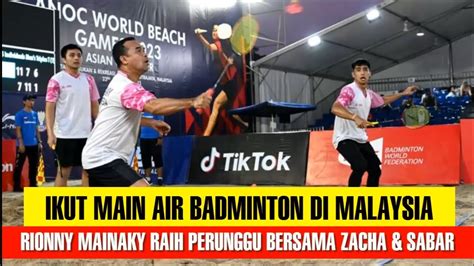 IKUT MAIN AIR BADMINTON DI MALAYSIA RIONNY MAINAKY RAIH PERUNGGU