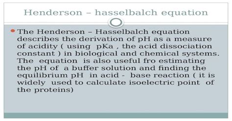 (PPTX) Henderson – hasselbalch equation The Henderson – Hasselbalch equation describes the ...