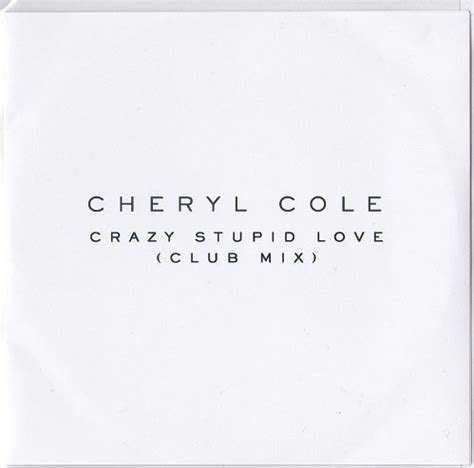 Cheryl Cole – Crazy Stupid Love (Club Mix) (2014, CDr) - Discogs