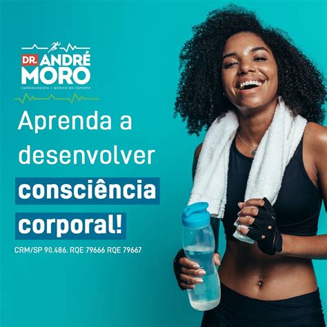 Aprenda A Desenvolver Consci Ncia Corporal Dr Andr Moro